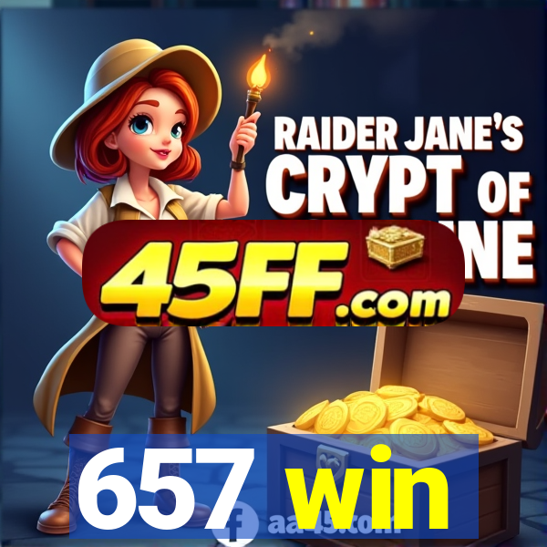 657 win